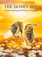 The Honey Bee: Understanding the Ultimate Engineer di David Cramp edito da NEW HOLLAND