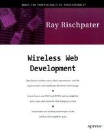 Wireless Web Development di Ray Rischpater edito da Apress