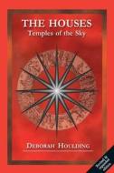 The Houses: Temples of the Sky di Deborah Houlding edito da Wessex Astrologer Ltd