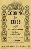 Cooking for Kings di Ian Kelly edito da Short Books Ltd