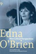 Edna O'Brien: New Critical Perspectives edito da Lang, Peter