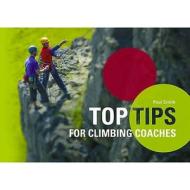 Top Tips for Climbing Coaches di Paul Smith edito da Pesda Press