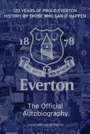 The Official Everton FC Autobiography di Sport Media edito da Trinity Mirror Sport Media