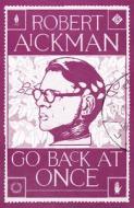 Go Back at Once di Robert Aickman edito da AND OTHER STORIES