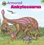 Armored Ankylosaurus di Dreaming Tortoise edito da BIG & SMALL