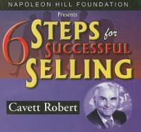 6 Steps for Successful Selling di Cavett Robert edito da Executive Books