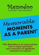Memodoo Memorable Moments as a Parent di Memodoo edito da Confetti Publishing