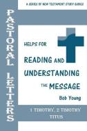 Paul's Pastoral Letters: 1 Timothy, 2 Timothy, Titus di Bob Young edito da JAMES KAY PUB