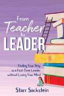 From Teacher to Leader di Starr Sackstein edito da Dave Burgess Consulting, Inc.