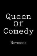 Queen of Comedy: Notebook di Wild Pages Press edito da Createspace Independent Publishing Platform