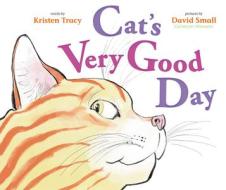 Cat's Very Good Day di Kristen Tracy edito da PUTNAM YOUNG READERS