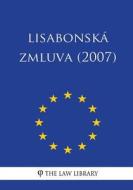 Lisabonská Zmluva (2007) di The Law Library edito da Createspace Independent Publishing Platform