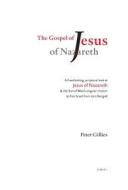 The Gospel Of Jesus Of Nazareth di Peter Gillies edito da Abc Editions