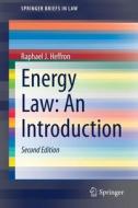 Energy Law: An Introduction di Raphael J. Heffron edito da Springer International Publishing