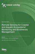 Remote Sensing for Coastal and Aquatic Ecosystems' Monitoring and Biodiversity Management edito da MDPI AG