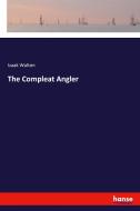 The Compleat Angler di Izaak Walton edito da hansebooks