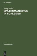 Späthumanismus in Schlesien di Robert Seidel edito da De Gruyter