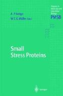 Small Stress Proteins di A. P. Arrigo, W. E. G. Muller edito da Springer