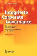 Integrierte Corporate Governance: Ein Neues Konzept Der Wirksamen Unternehmens-Fuhrung Und -Aufsicht (3., Berarb. Aufl.) di Martin Hilb edito da Springer