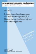 Informationsvisualisierungen auf mobilen Endgeräten zur Unterstützung des betrieblichen Datenmanagements di Olaf Thiele edito da Lang, Peter GmbH