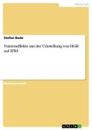 Nutzeneffekte aus der Umstellung von HGB auf IFRS di Stefan Bode edito da GRIN Publishing