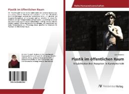 Plastik im öffentlichen Raum di Linn Kroneck edito da AV Akademikerverlag