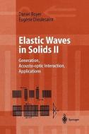 Elastic Waves in Solids II di Eugene Dieulesaint, Daniel Royer edito da Springer Berlin Heidelberg