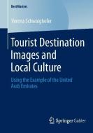 Tourist Destination Images and Local Culture di Verena Schwaighofer edito da Springer Fachmedien Wiesbaden