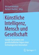 Künstliche Intelligenz, Mensch und Gesellschaft edito da Springer-Verlag GmbH