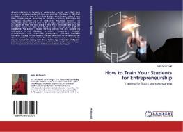 How to Train Your Students for Entrepreneurship di Betty McDonald edito da LAP Lambert Academic Publishing