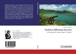 Violence Affecting Tourism di Margareth Holguín edito da LAP Lambert Academic Publishing