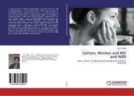 Culture, Women and HIV and AIDS di Joyce Okayo edito da LAP Lambert Academic Publishing