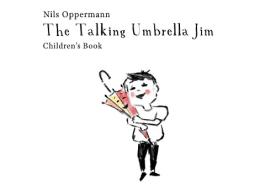 The Talking Umbrella Jim di Nils Oppermann edito da Books on Demand