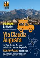 Via Claudia Augusta mit Auto, Camper, Bus, ..."Altinate" + "Padana" PREMIUM di Christoph Tschaikner edito da Books on Demand