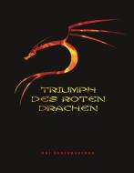Triumph des roten Drachen di Kai Schlupkothen edito da Books on Demand
