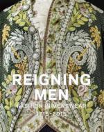 Reigning Men: Fashion In Menswear, 1715-2015 di Sharon Sadako Takeda, Kaye Durland Spilker, M. Esguerra Clarissa edito da Prestel