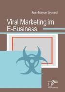 Viral Marketing im E-Business di Jean-Manuel Leonardi edito da Diplomica Verlag