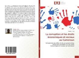 La corruption et les droits économiques et sociaux au Cameroun di Frédéric Foka edito da Éditions universitaires européennes