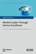 Market Leader Through Service Excellence edito da Nomos Verlagsges.MBH + Co