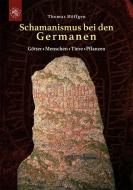 Schamanismus bei den Germanen di Thomas Höffgen edito da Edition Roter Drache