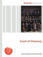Court Of Chancery di Jesse Russell, Ronald Cohn edito da Book On Demand Ltd.