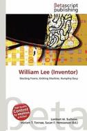 William Lee (Inventor) edito da Betascript Publishing
