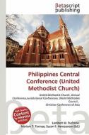 Philippines Central Conference (United Methodist Church) edito da Betascript Publishing