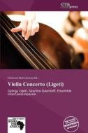 Violin Concerto (ligeti) edito da Crypt Publishing