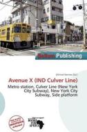 Avenue X (ind Culver Line) edito da Bellum Publishing