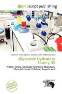 Glycoside Hydrolase Family 45 di Sarvinozxon Inomova edito da Alphascript Publishing
