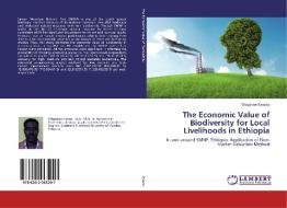 The Economic Value of Biodiversity for Local Livelihoods in Ethiopia di Misganaw Eyassu edito da LAP Lambert Academic Publishing