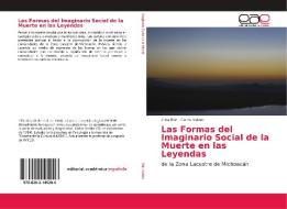 Las Formas del Imaginario Social de la Muerte en las Leyendas di Zilka Briz, Carlos Valdez edito da EAE