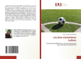 Les jeux olympiques lushois di Martin Cléophas Kambalenga edito da Éditions universitaires européennes