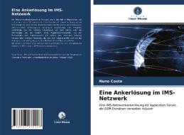 Eine Ankerlösung im IMS-Netzwerk di Nuno Costa edito da Verlag Unser Wissen